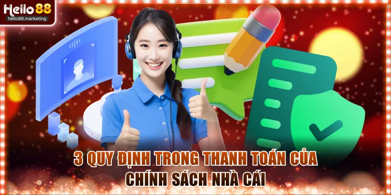 3 quy định trong thanh toán của chính sách nhà cái