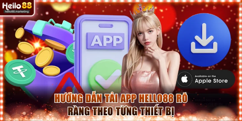 Hướng dẫn tải app Hello88 rõ ràng theo từng thiết bị