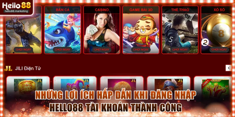 Những lợi ích hấp dẫn khi đăng nhập Hello88 tài khoản thành công